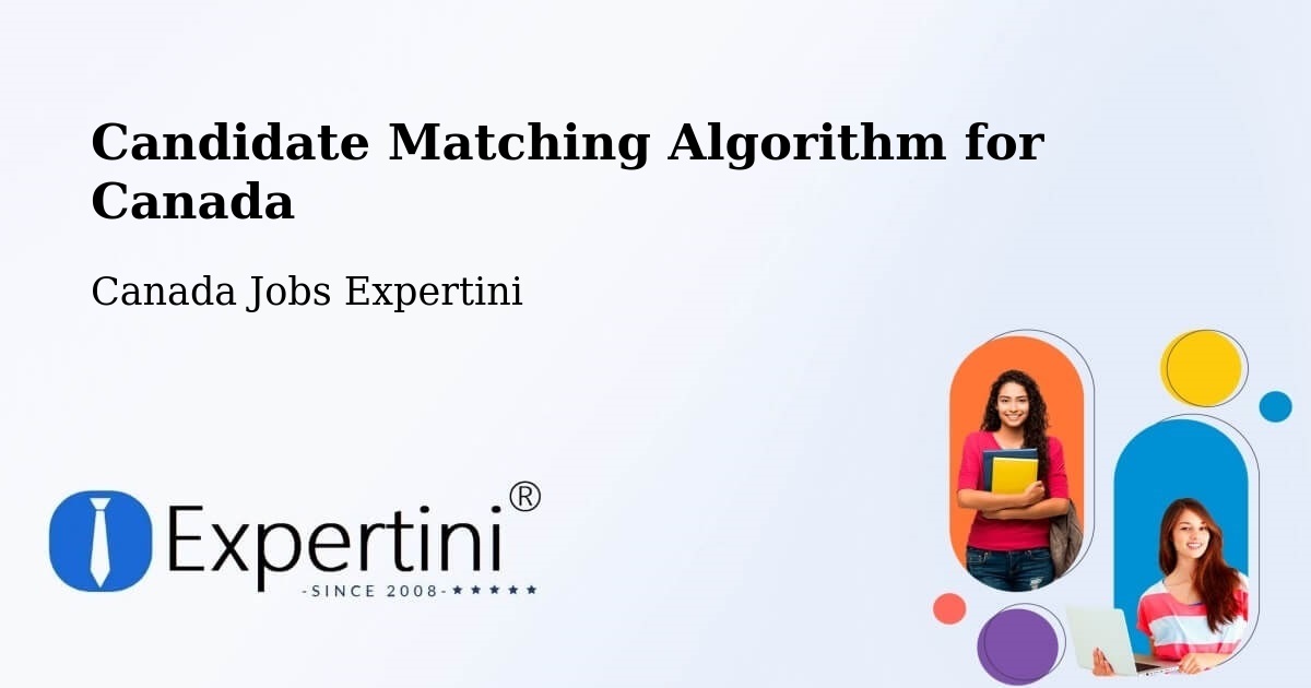 Candidate Matching Algorithm Overview – Canmore - Canada Jobs Expertini